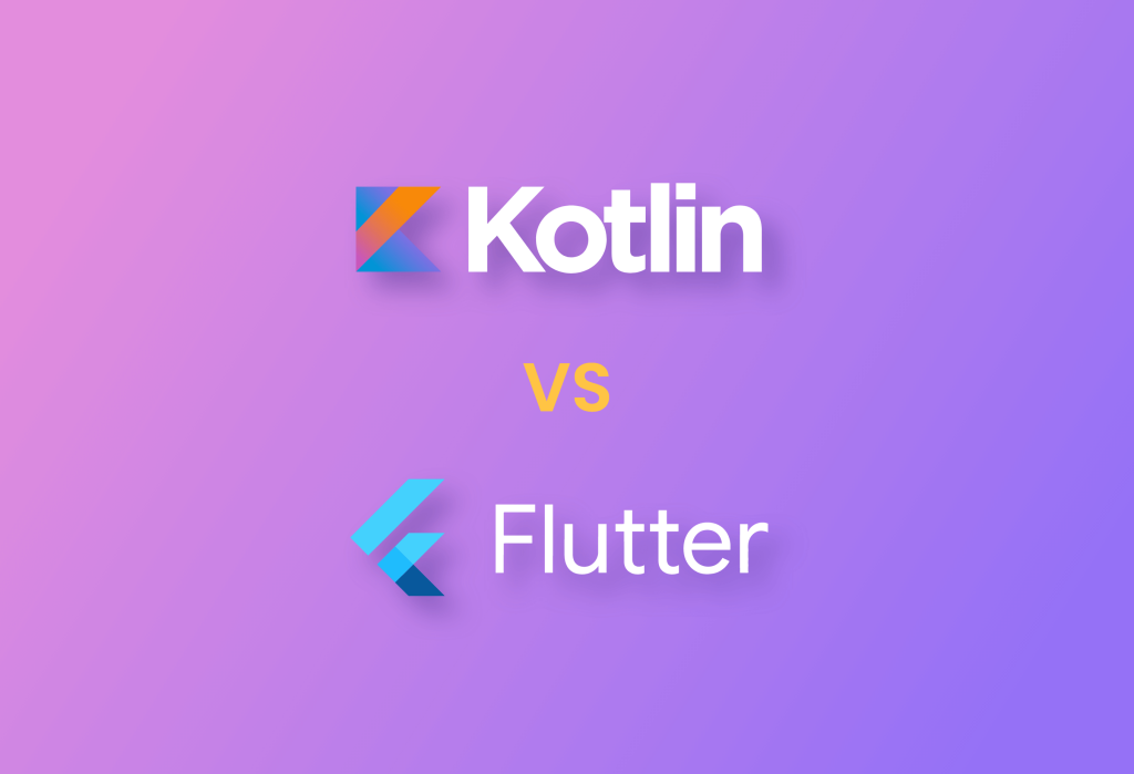 Flutter vs. Kotlin