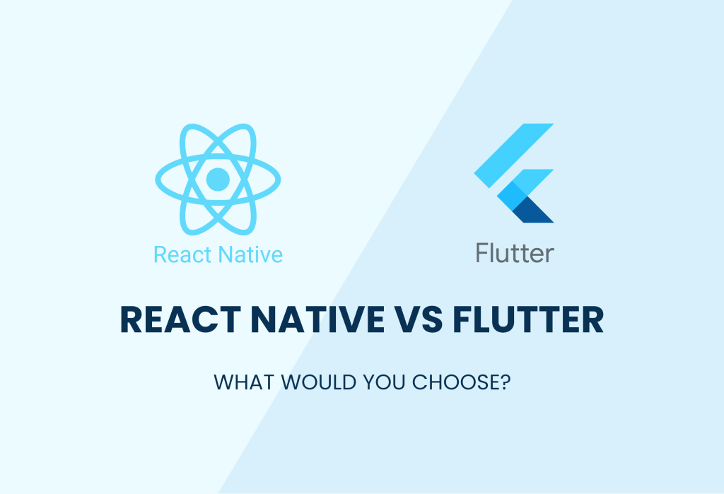 React Native VS Flutter - What to Choose in 2021