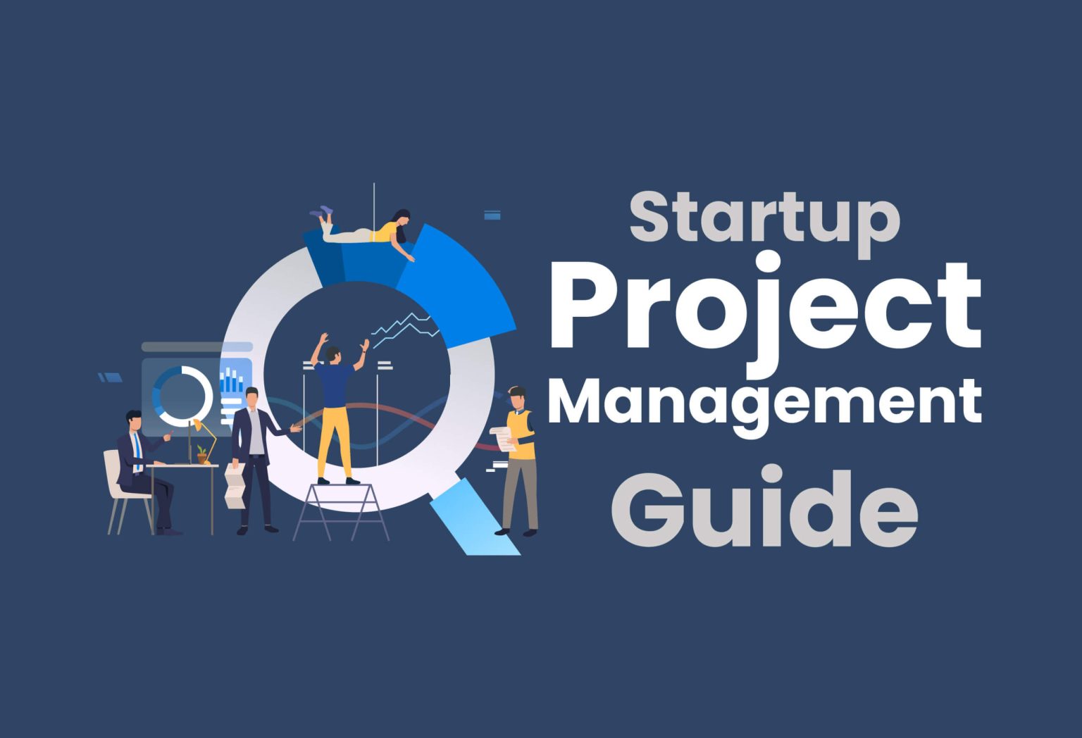 Startup Project Management | Beginner’s Guide