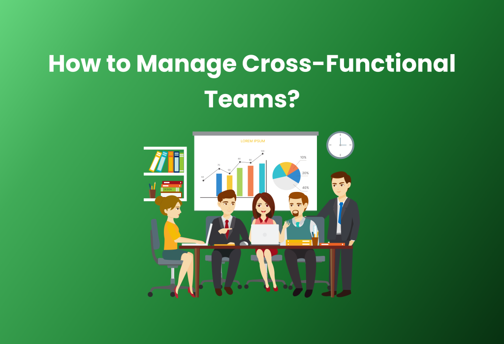 Managing Cross-Functional Teams