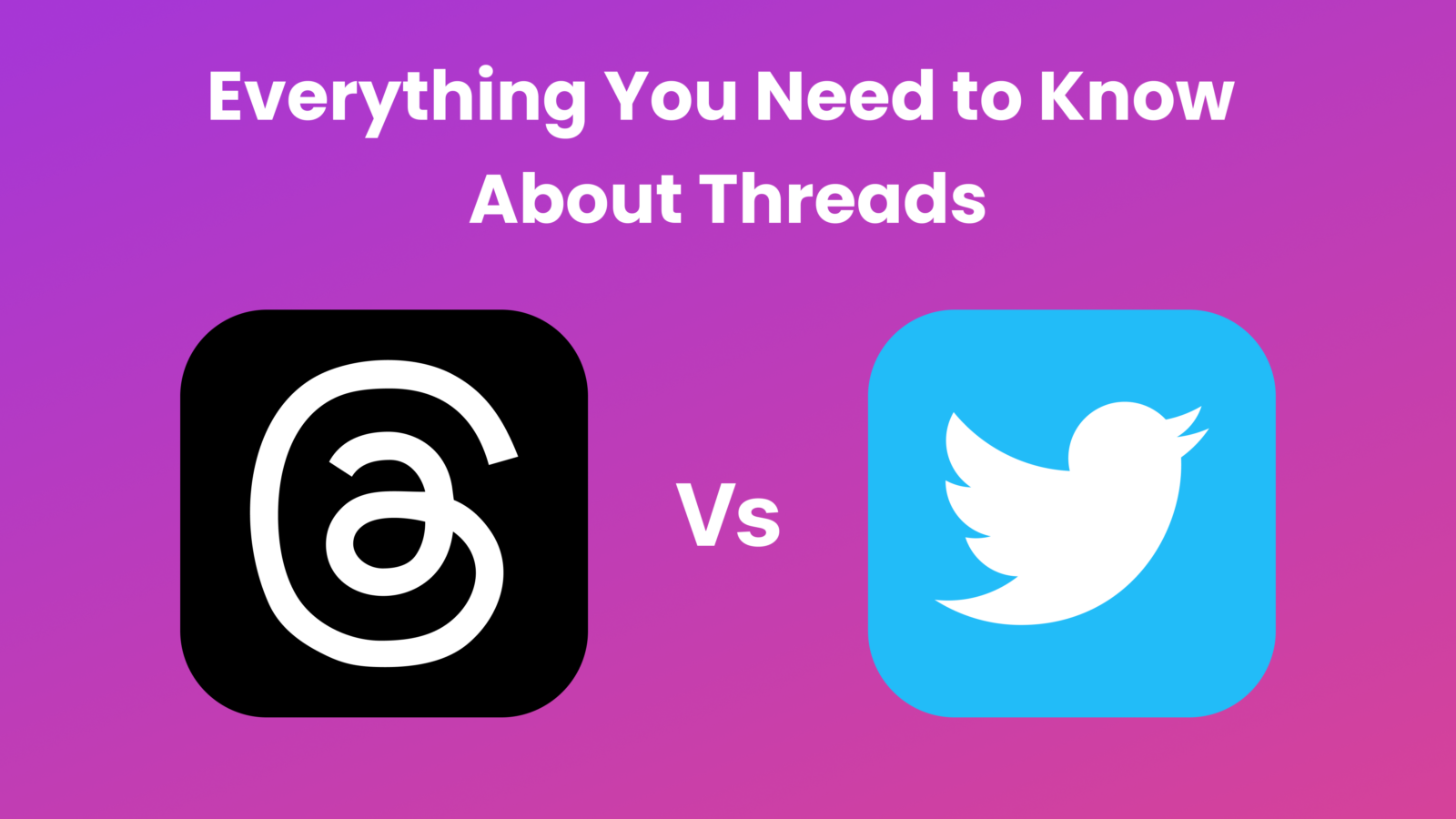 Threads: Everything You Must Know