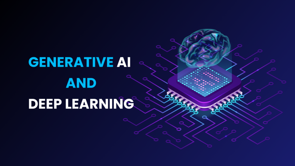 What is Generative AI and Deep Learning